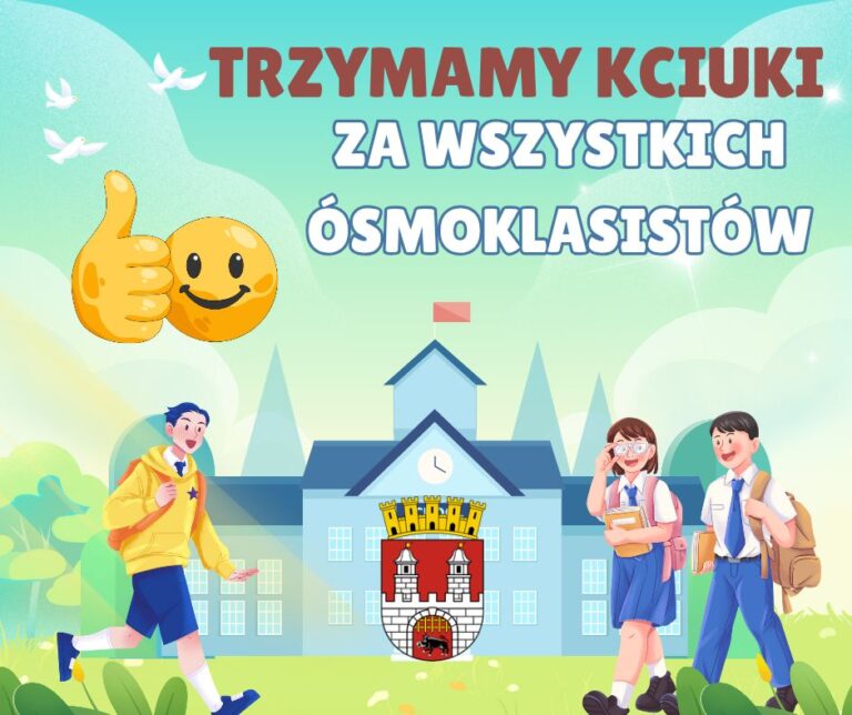 Kochani Uczniowie klas ósmych!
