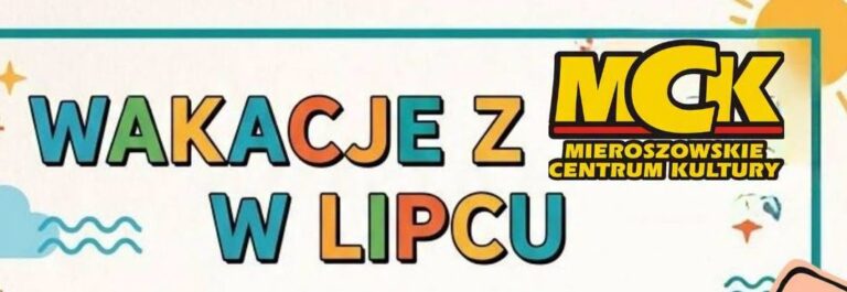 Rozpoczynamy wakacje z Mieroszowskim Centrum Kultury w Gminie Mieroszów!