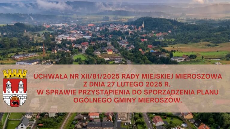 Informacja o podjęciu Uchwały nr XII/81/2025 Rady Miejskiej Mieroszowa z dn. 27 lutego 2025 r.